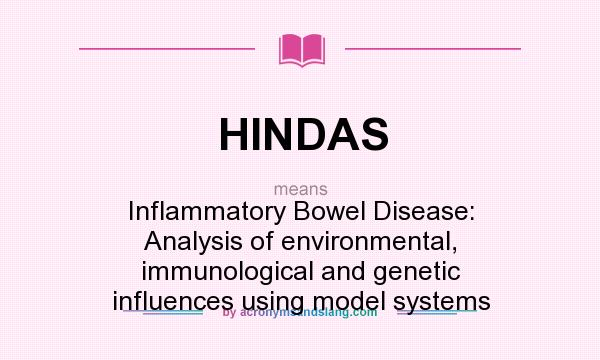 What does HINDAS mean? It stands for Inflammatory Bowel Disease: Analysis of environmental, immunological and genetic influences using model systems