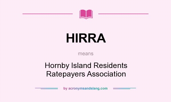 What does HIRRA mean? It stands for Hornby Island Residents Ratepayers Association