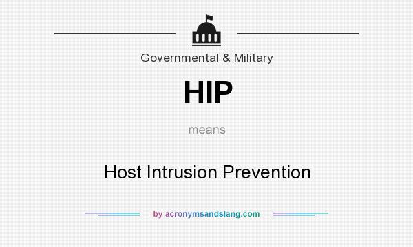 What does HIP mean? It stands for Host Intrusion Prevention