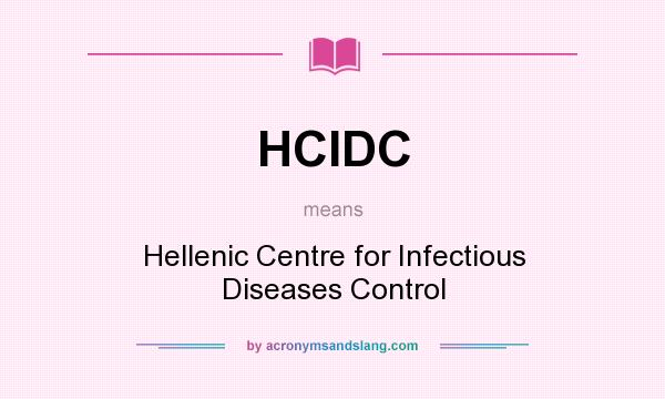 What does HCIDC mean? It stands for Hellenic Centre for Infectious Diseases Control