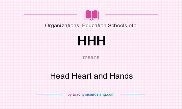 What does HHH mean? It stands for Head Heart and Hands
