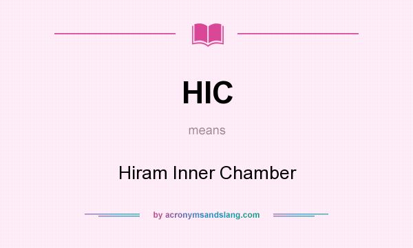 What does HIC mean? It stands for Hiram Inner Chamber