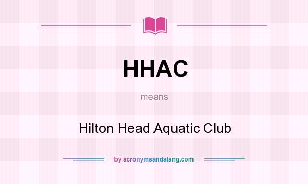 What does HHAC mean? It stands for Hilton Head Aquatic Club