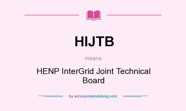 What does HIJTB mean? It stands for HENP InterGrid Joint Technical Board