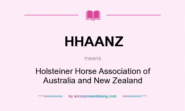 What does HHAANZ mean? It stands for Holsteiner Horse Association of Australia and New Zealand