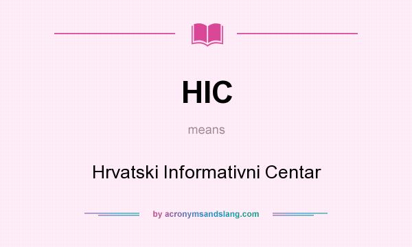 What does HIC mean? It stands for Hrvatski Informativni Centar