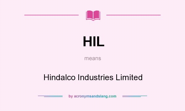 What does HIL mean? It stands for Hindalco Industries Limited