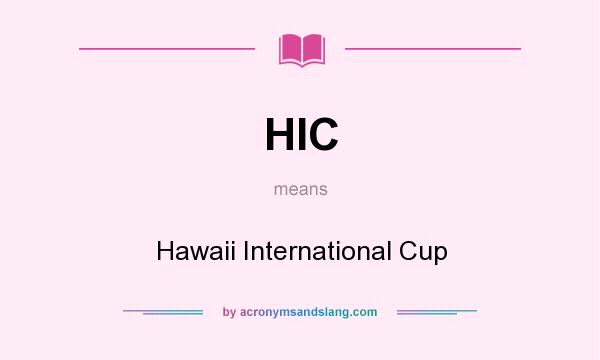 What does HIC mean? It stands for Hawaii International Cup