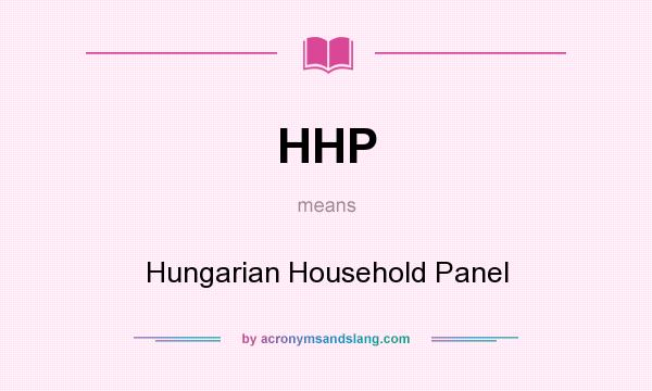 What does HHP mean? It stands for Hungarian Household Panel