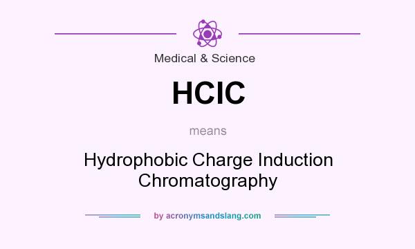 What does HCIC mean? It stands for Hydrophobic Charge Induction Chromatography