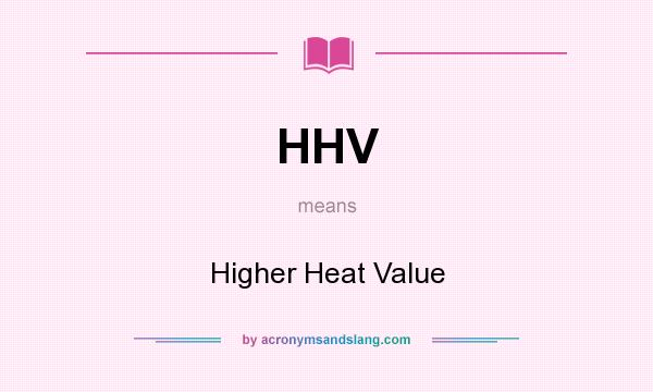 What does HHV mean? It stands for Higher Heat Value