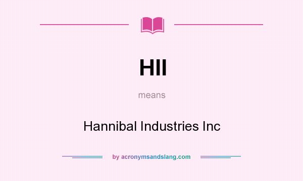 What does HII mean? It stands for Hannibal Industries Inc