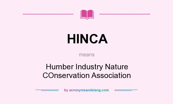 What does HINCA mean? It stands for Humber Industry Nature COnservation Association