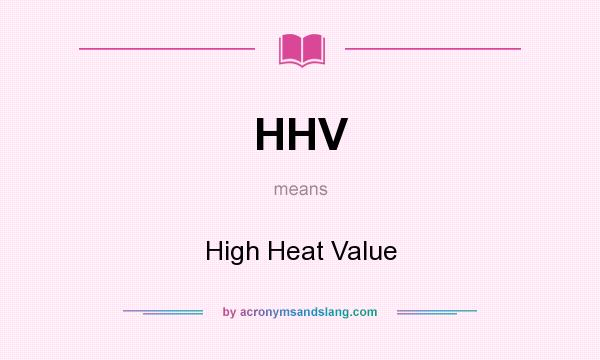 What does HHV mean? It stands for High Heat Value