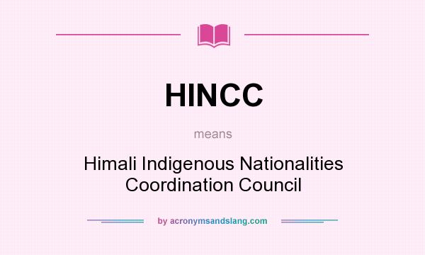 What does HINCC mean? It stands for Himali Indigenous Nationalities Coordination Council