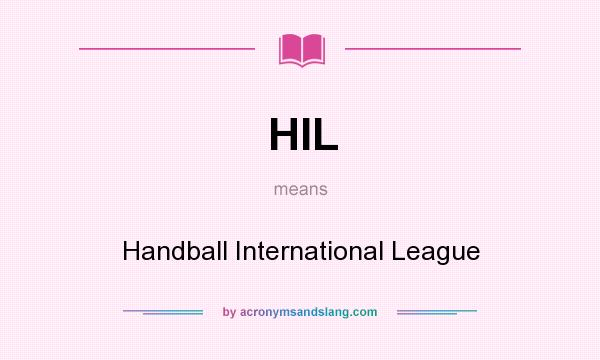 What does HIL mean? It stands for Handball International League