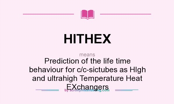 What does HITHEX mean? It stands for Prediction of the life time behaviour for c/c-sictubes as HIgh and ultrahigh Temperature Heat EXchangers