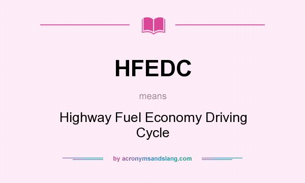 What does HFEDC mean? It stands for Highway Fuel Economy Driving Cycle