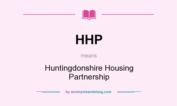 What does HHP mean? It stands for Huntingdonshire Housing Partnership