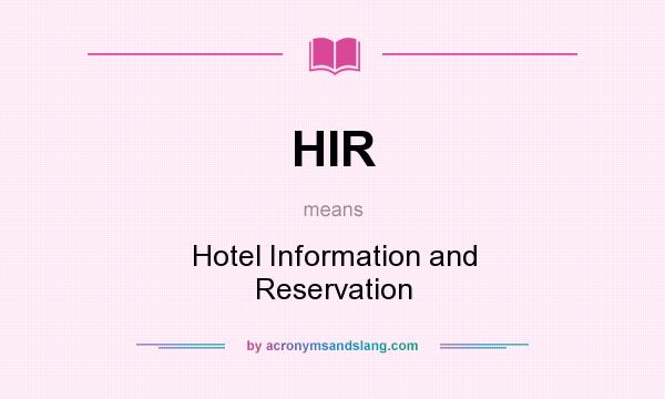 What does HIR mean? It stands for Hotel Information and Reservation