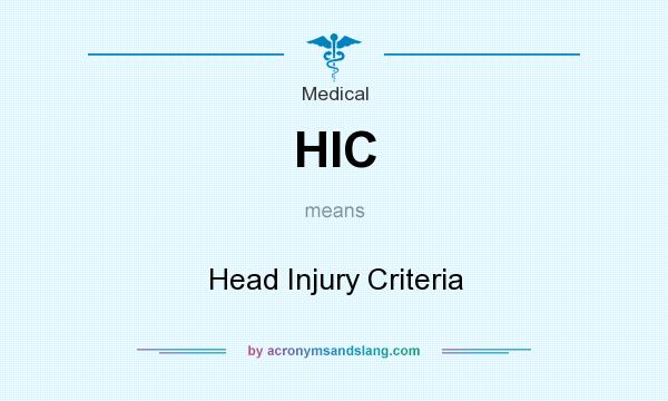 What does HIC mean? It stands for Head Injury Criteria