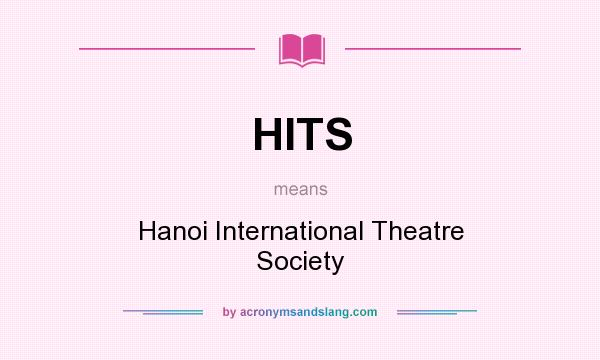 What does HITS mean? It stands for Hanoi International Theatre Society