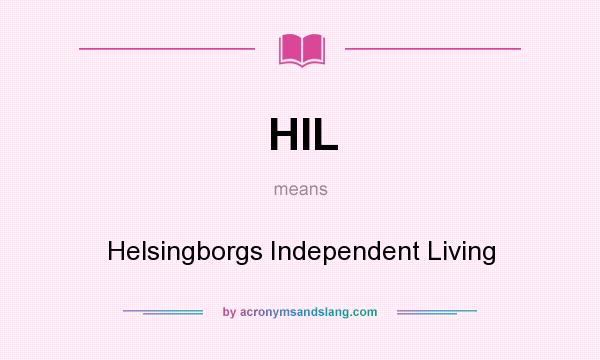What does HIL mean? It stands for Helsingborgs Independent Living