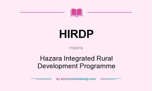 What does HIRDP mean? It stands for Hazara Integrated Rural Development Programme