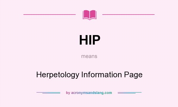 What does HIP mean? It stands for Herpetology Information Page