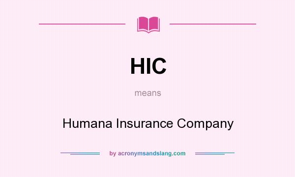 What does HIC mean? It stands for Humana Insurance Company