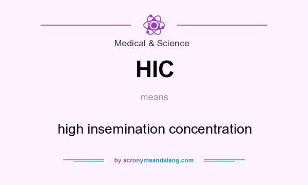 What does HIC mean? It stands for high insemination concentration