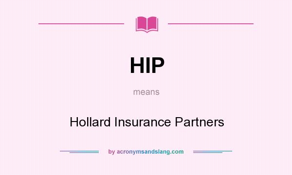 What does HIP mean? It stands for Hollard Insurance Partners