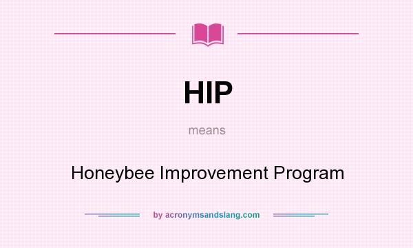 What does HIP mean? It stands for Honeybee Improvement Program