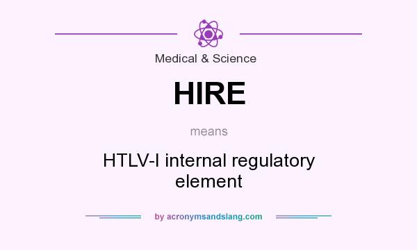What does HIRE mean? It stands for HTLV-I internal regulatory element
