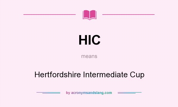 What does HIC mean? It stands for Hertfordshire Intermediate Cup