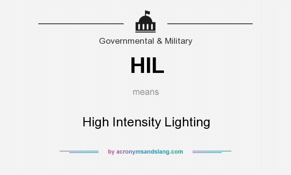What does HIL mean? It stands for High Intensity Lighting
