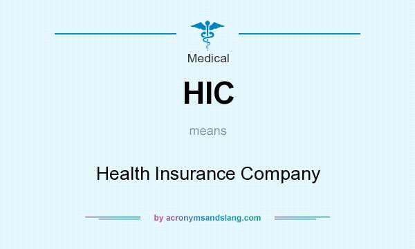 What does HIC mean? It stands for Health Insurance Company