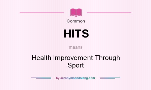 What does HITS mean? It stands for Health Improvement Through Sport