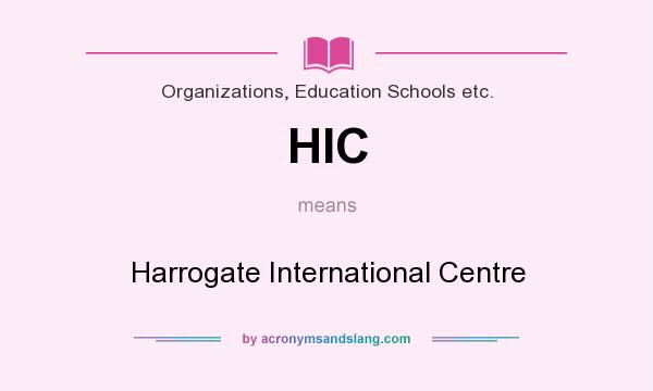 What does HIC mean? It stands for Harrogate International Centre