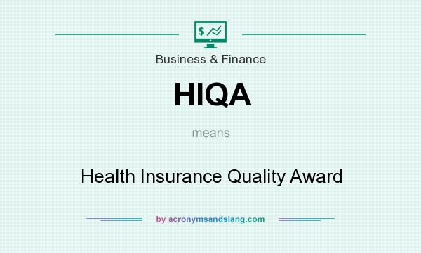 What does HIQA mean? It stands for Health Insurance Quality Award