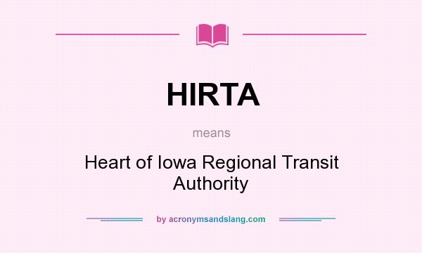 What does HIRTA mean? It stands for Heart of Iowa Regional Transit Authority