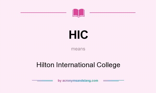 What does HIC mean? It stands for Hilton International College