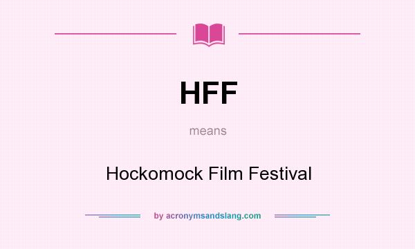 What does HFF mean? It stands for Hockomock Film Festival