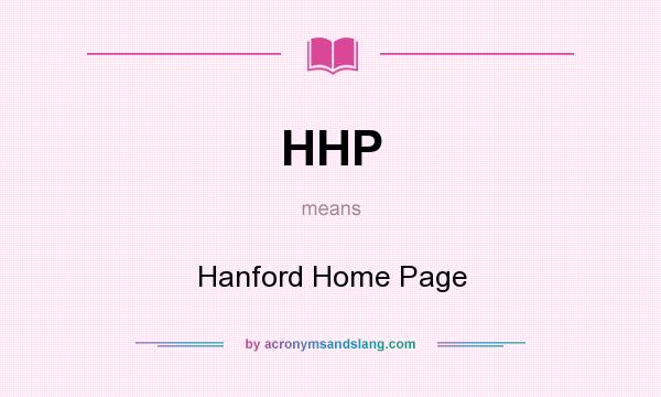 What does HHP mean? It stands for Hanford Home Page
