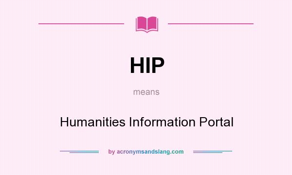 What does HIP mean? It stands for Humanities Information Portal