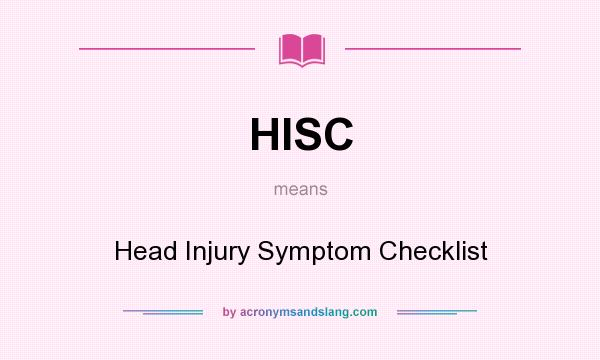 What does HISC mean? It stands for Head Injury Symptom Checklist