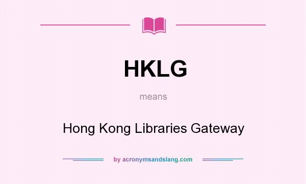 What does HKLG mean? It stands for Hong Kong Libraries Gateway