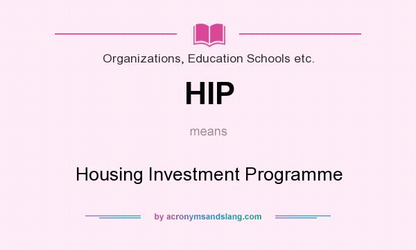 What does HIP mean? It stands for Housing Investment Programme