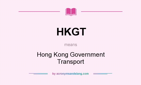 What does HKGT mean? It stands for Hong Kong Government Transport