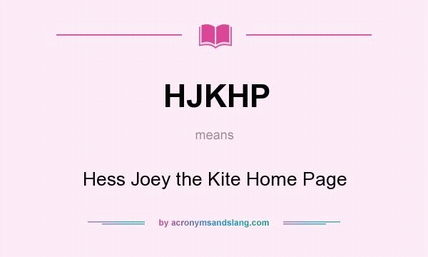 What does HJKHP mean? It stands for Hess Joey the Kite Home Page
